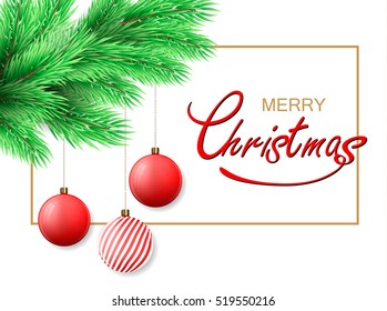 Christmas background. Merry Christmas postcard with fir tree branch and decorations, hanging balls. Vector illustration.