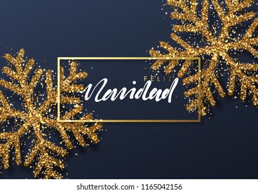 Christmas background with Shining gold Snowflakes. Spanish text Feliz Navidad. (Translation Happy New Year and Merry Christmas)