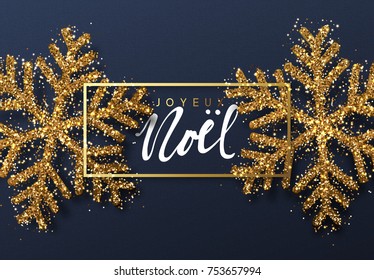 Christmas background with Shining gold Snowflakes. French text Joyeux Noel. Lettering Merry Christmas card vector Illustration.