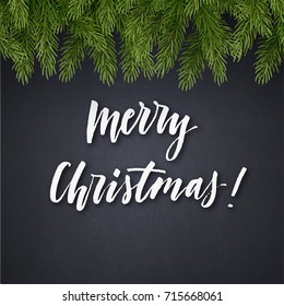 Christmas background with spruce branches and calligraphic inscription. Vector illustration.