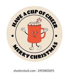 Christmas badge with cocoa or hot chocolate cup and marshmallow and typography. Have a cup of cheer and Merry Christmas. Christmas round sticker, label, round gift tag. Christmas, New Year print.