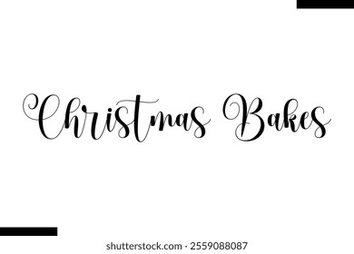 Christmas Bakes Christmas quotes text typography