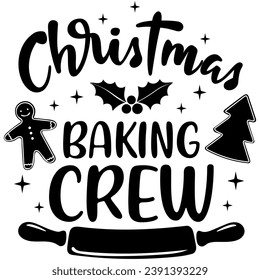 christmas baking crew black graphic design quote phrase and cut file