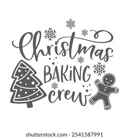 Christmas baking crew kitchen slogan inscription. Merry Christmas vector quote. Illustration for prints on t-shirts and bags, potholder, cards. Isolated on white background. Inspirational phrase.