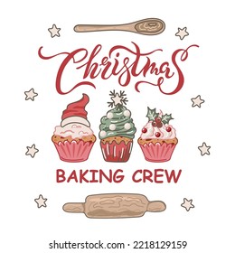 Christmas Baking Crew lettering with holiday cupcakes. T-shirt design. Vector illustration.