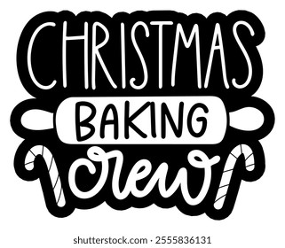 christmas baking crew merry christmas black vector graphic design and cut file