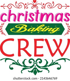 christmas baking crew t-shirt design vector file.