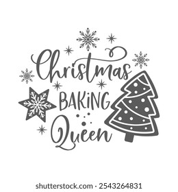 Christmas baking Queen kitchen slogan inscription. Merry Christmas vector quote. Illustration for prints on t-shirts and bags, potholder, cards. Isolated on white background. Inspirational phrase.