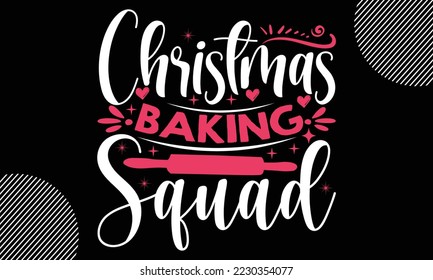 christmas baking squad, Happy valentine`s day T shirt design, typography text and red heart and line on the background, funny valentines Calligraphy graphic design typography for svg, poster, sticker 