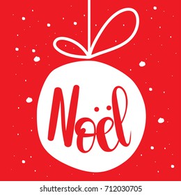 Christmas ball on a red background with snowflakes.Noel,unique hand drawn typographic poster.Vector art.Perfect design for cards, wallpaper, posters, banners, invitations.Xmas design.