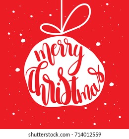 Christmas ball.Merry Christmas,unique hand drawn typographic poster.Vector art.Perfect design for cards, wallpaper, posters,banners, invitations.Xmas design.