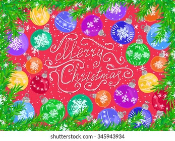 Christmas balls with pine frame on snowy background. Christmas tree balls with watercolor effect. Merry Christmas. Vector image can be for New Year printed products, winter time web design and other.