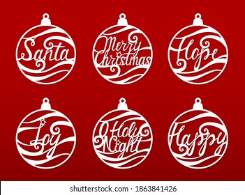 Christmas balls set of templates for laser and paper cutting.Vector. Decorative baubles with phrases. Handmade holiday lettering. For carving from wood, paper, vinyl. Window decoration. Festival toys.