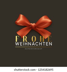 Christmas banner, poster, logo. Luxury gold lettering German text Frohe Weihnachten. Xmas greeting card design. Background red ribbon bow.