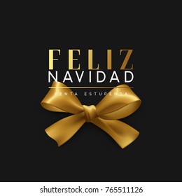 Christmas banner, poster, logo. Luxury gold lettering Spanish text Feliz Navidad (Merry Christmas). Xmas greeting card design. Background golden ribbon bow.