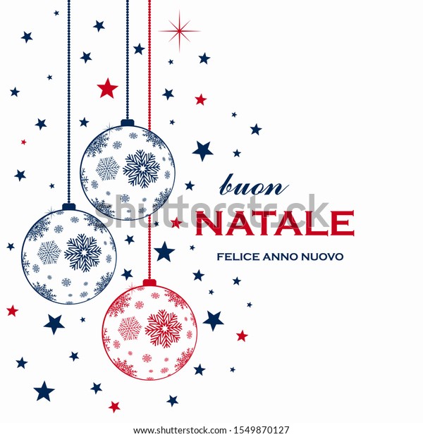 Buon Natale Translation.Christmas Baubles Vector Snowflakes Christmas Greetings Stock Vector Royalty Free 1549870127