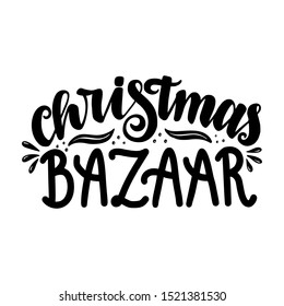 Christmas Bazaar. Hand Drawn Lettering. Vector Illustration. 