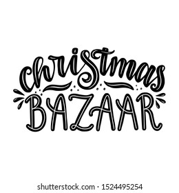 Christmas Bazaar. Hand Drawn Vector Lettering. Sign. 