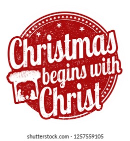 Christmas Begins With Christ Sign Or Stamp On White Background, Vector Illustration