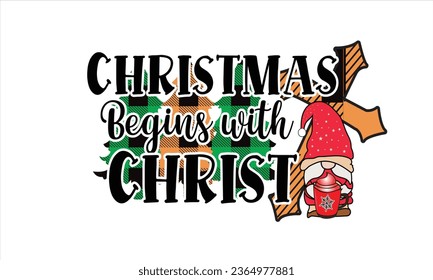 Christmas Begins with Christ Sublimation T-Shirt Design