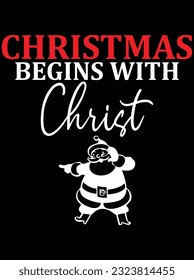 Christmas begins with christ vector art design, eps file. design file for t-shirt. SVG, EPS cuttable design file
