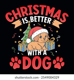 Christmas is better with a Dog - Dog Christmas t-shirt design vector