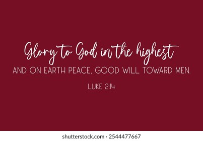 Christmas Bible Verse on red background, Luke 2:14, Glory to God in the highest, and on earth peace, good will toward men, Christmas card, vector illustration