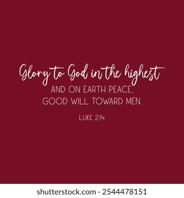 Christmas Bible Verse on red background, Luke 2:14, Glory to God in the highest, and on earth peace, good will toward men, Christmas religious card, vector illustration