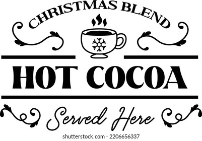 Christmas Blend Hot CHOCOLATE Served Here lettering and quote illustration isolated on background