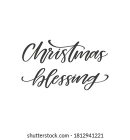 Christmas blessing - hand drawn quote, isolated on white background. Handwritten seasonal phrase, vector t-shirt design, card template