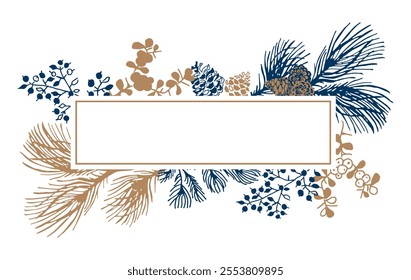 Christmas, botanical ornament in the form of a frame with a place for copying text. Pine branches, cones, berries, hand drawing.