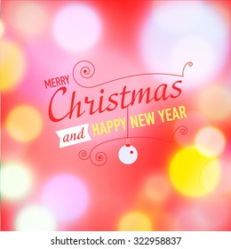 Christmas bright background with bokeh lights. Designed text. Vector illustration.