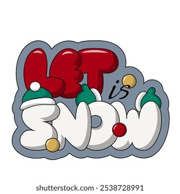 Christmas bubble Lettering of the phrase Let is Snow in color