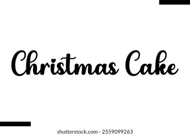 Christmas Cake Christmas quotes text typography