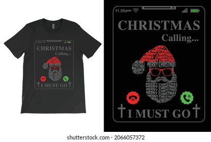 Christmas is calling I must go Santa Claus T-Shirt Vector Design, Merry Christmas Xmas Santa 