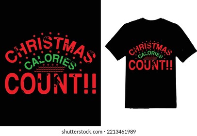 CHRISTMAS CALORIES COUNT!! CHRISTMAS T-SHIRT