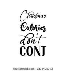 christmas calories don't cont black letters quote