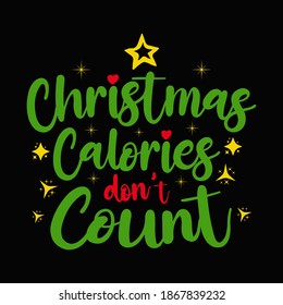 Christmas calories don't count - decoration, typography vector - Christmas t shirt design