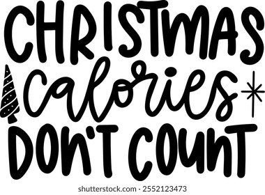 christmas calories don't count merry christmas black vector graphic design and cut file