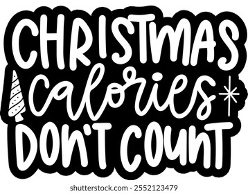 christmas calories don't count merry christmas black vector graphic design and cut file