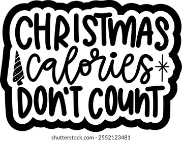 christmas calories don't count merry christmas black vector graphic design and cut file