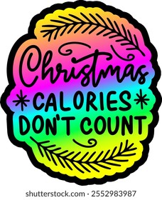 christmas calories don't count merry christmas colorful bright rainbow graphic design