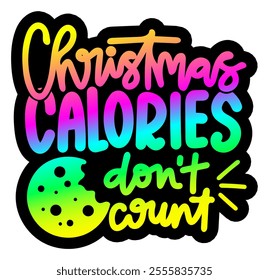 christmas calories don't count merry christmas colorful bright rainbow graphic design