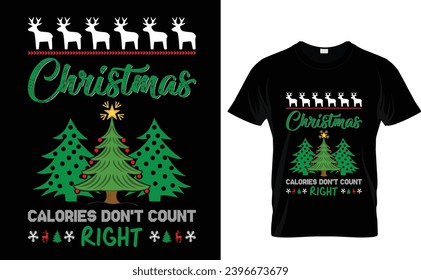 Christmas  Calories Don't Count Right   Christmas Crew, Christmas T-shirt Design, Christmas typography T-shirt Design, Vector Artwork 