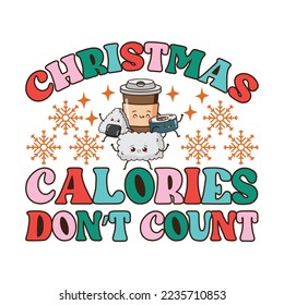 Christmas Calories Don't Count Svg,Christmas Retro T shirt Design svg
