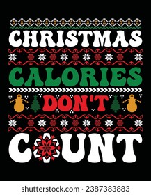 CHRISTMAS CALORIES DON'T COUNT TSHIRT DESIGN