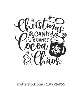 Christmas candy canes cocoa and chaos positive slogan inscription. Christmas postcard, New Year, banner lettering. Illustration for prints on t-shirts and bags, posters, cards. Christmas phrase.