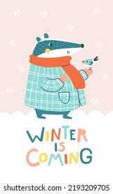 Christmas card with a borsuk in a coat with a bird. The winter is coming. Vector cartoon illustration in simple childish hand drawn cartoon style. The limited palette is ideal for printing