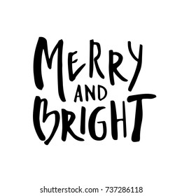 Christmas card with calligraphy "Merry and Bright". Template for Greetings, Congratulations, Housewarming posters, Invitations, Photo overlays. Vector illustration