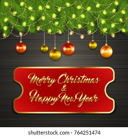 Christmas card with Cristmas fir tree branches on top, glowing garland and Christmas tree balls on black wooden board with greeting text Merry Chrismas and Happy New Year on red label with gold frame